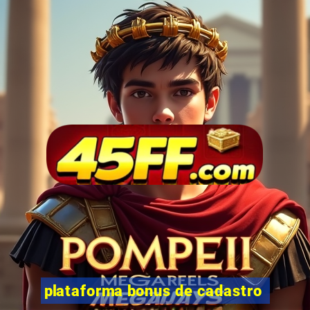 plataforma bonus de cadastro
